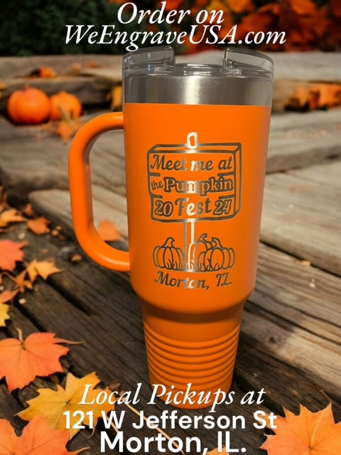 Morton IL Meet me at the Pumpkin Fest Tumbler, Travel Mug with Handle, Straw Included, 40 oz.